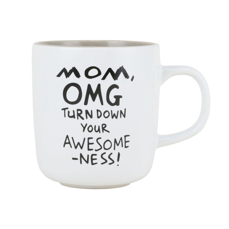 Mom OMG Turn Down Your Awesomeness - Mug - The Country Christmas Loft