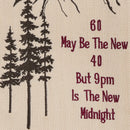 60 May Be The New 40  Decorative Dish Towel