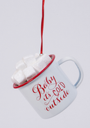 Hot Cocoa Mug with Marshmallows Ornament - Baby it's Cold Outside - The Country Christmas Loft