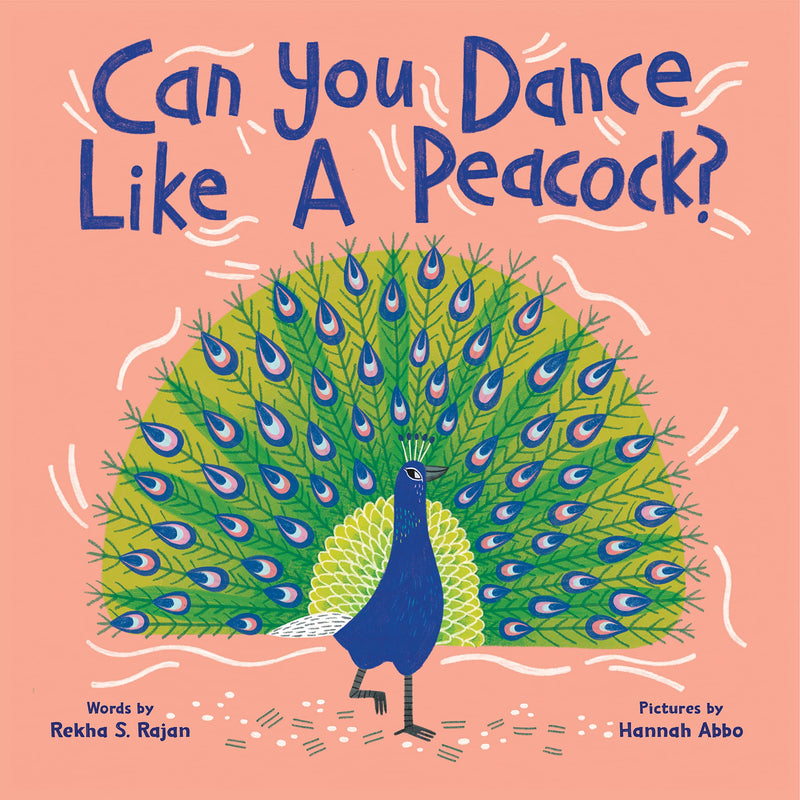 Can You Dance Like a Peacock? Hardcover – Picture Book